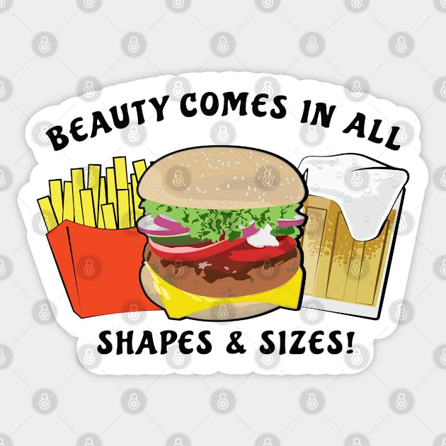 Beauty Comes In All Shapes & Sizes - Burger, Beer & Fries Sticker by DesignWood Atelier